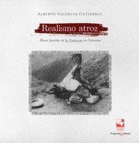 Realismo atroz - Alberto Valencia Gutiérrez - E-Book