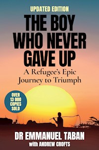The Boy Who Never Gave Up - Emmanuel Taban - E-Book