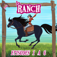 Le Ranch - Episodes 1 à 6 - Le Ranch - Hörbuch