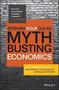 Myth-Busting Economics - Stephen Koukoulas - E-Book