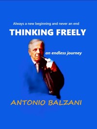 Thinking Freely - Antonio Balzani - E-Book