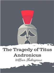The Tragedy of Titus Andronicus - William Shakespeare - E-Book