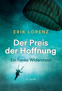 Der Preis der Hoffnung - Erik Lorenz - E-Book