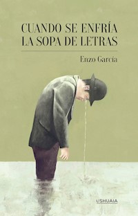 Cuando se enfría la sopa de letras - Enzo García - E-Book