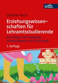 Erziehungswissenschaften für Lehramtsstudierende - Günther Koch - E-Book