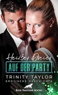 Heißer Dreier auf der Party | Erotische Geschichte - Trinity Taylor - E-Book