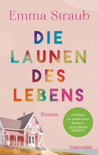 Die Launen des Lebens - Emma Straub - E-Book