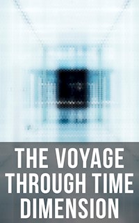 The Voyage Through Time Dimension - H G Wells - E-Book