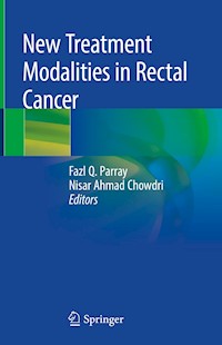 New Treatment Modalities in Rectal Cancer - - E-Book