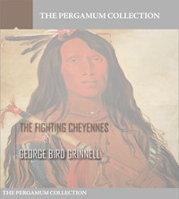 The Fighting Cheyennes - George Bird Grinnell - E-Book