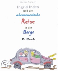 Ingrid Inden und die abenteuerliche Reise in die Berge - Jürgen Sander - E-Book