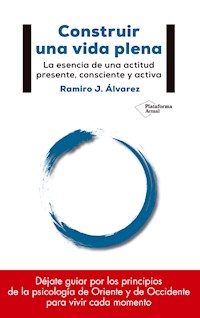 Construir una vida plena - Ramiro J. Álvarez - E-Book