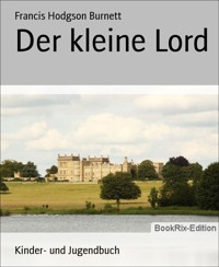 Der kleine Lord - Francis Hodgson Burnett - E-Book