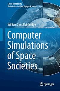 Computer Simulations of Space Societies - William Sims Bainbridge - E-Book
