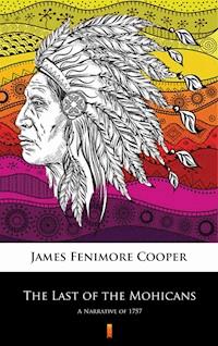 The Last of the Mohicans - James Fenimore Cooper - E-Book