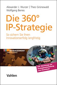 Die 360° IP-Strategie - Alexander J. Wurzer - E-Book