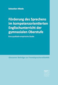 Förderung des Sprechens im kompetenzorientierten Englischunterricht der gymnasialen Oberstufe - Sebastian Miede - E-Book