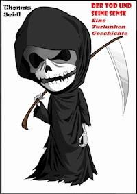 Der Tod und seine Sense - Thomas Seidl - E-Book