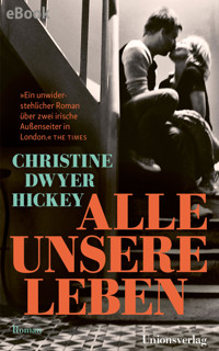 Alle unsere Leben - Christine Dwyer Hickey - E-Book