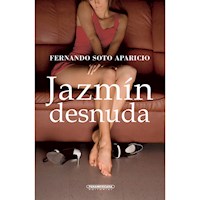 Jazmín desnuda - Fernando, Soto Aparicio - E-Book