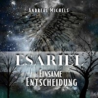 Esariel - Einsame Entscheidung - Andreas Michels - Hörbuch