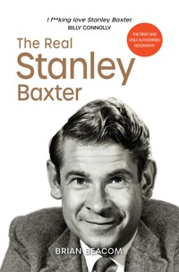 The Real Stanley Baxter - Brian Beacom - E-Book