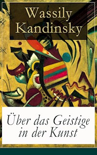 Über das Geistige in der Kunst - Wassily Kandinsky - E-Book