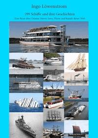 299 Schiffe und ihre Geschichten - Ingo Löwenstrom - E-Book