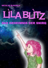 Lila Blitz - Das Geheimnis der Snirq - Nicolas Bjausch - E-Book