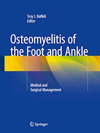 Osteomyelitis of the Foot and Ankle - - E-Book