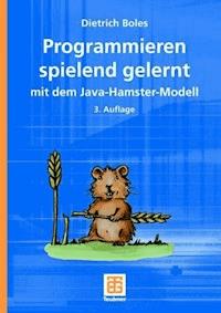 Programmieren spielend gelernt mit dem Java-Hamster-Modell - Dietrich Boles - E-Book