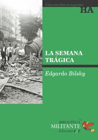 La semana trágica - Edgardo Bilsky - E-Book