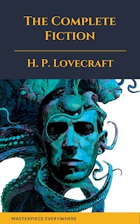 The Complete Fiction of H. P. Lovecraft - H. P. Lovecraft - E-Book