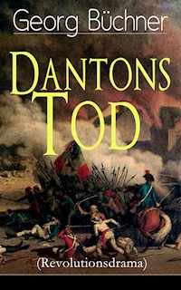 Dantons Tod (Revolutionsdrama) - Georg Büchner - E-Book