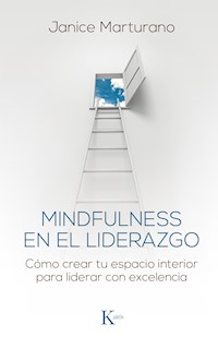 Mindfulness en el liderazgo - Janice Marturano - E-Book