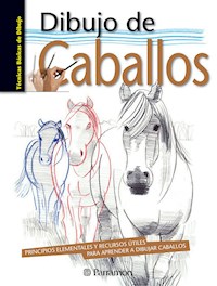 Técnicas básicas de dibujo. Dibujo de caballos - Equipo Parramón Paidotribo - E-Book