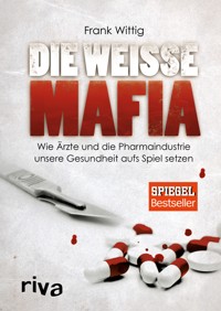 Die weiße Mafia - Frank Wittig - E-Book + Hörbuch