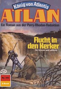 Atlan 352: Flucht in den Kerker - Clark Darlton - E-Book