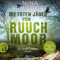 Die toten Jäger von Ruuchmoor - Frederike von Cranich ermittelt, Band 3 (Ungekürzt) - Nina Holldorf - Hörbuch