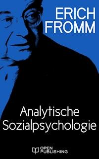 Analytische Sozialpsychologie - Erich Fromm - E-Book