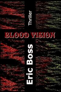 Blood Vision - Eric Boss - E-Book