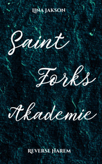 Saint Forks Akademie - Lina Jakson - E-Book