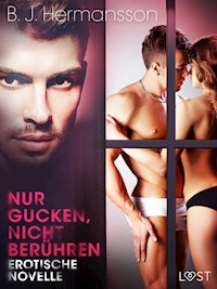 Nur gucken, nicht berühren - Erotische Novelle - B. J. Hermansson - E-Book