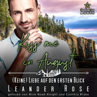 Kiss me in August: (Keine) Liebe auf den ersten Blick - Kleinstadtliebe in Pinewood Bay, Band 8 (ungekürzt) - Leander Rose - Hörbuch