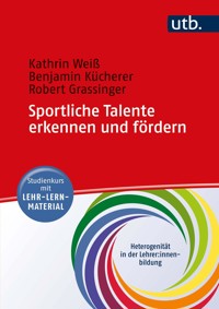 Sportliche Talente erkennen und fördern - Kathrin Weiß - E-Book