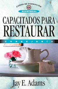 Capacitados para restaurar - Jay E. Adams - E-Book