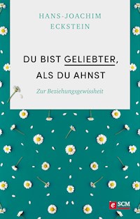 Du bist geliebter, als du ahnst - Hans-Joachim Eckstein - E-Book