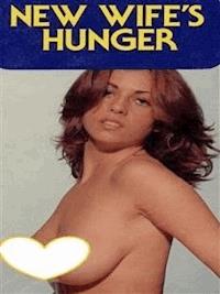 New Wife's Hunger (Vintage Erotic Novel) - Anju Quewea - E-Book