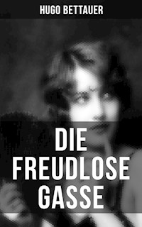 Die freudlose Gasse - Hugo Bettauer - E-Book