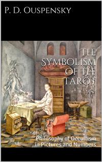 The Symbolism of the Tarot - P.D. OUSPENSKY - E-Book